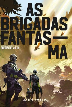 [Old Man's War 02] • Guerra do Velho 2 - As Brigadas Fantasma